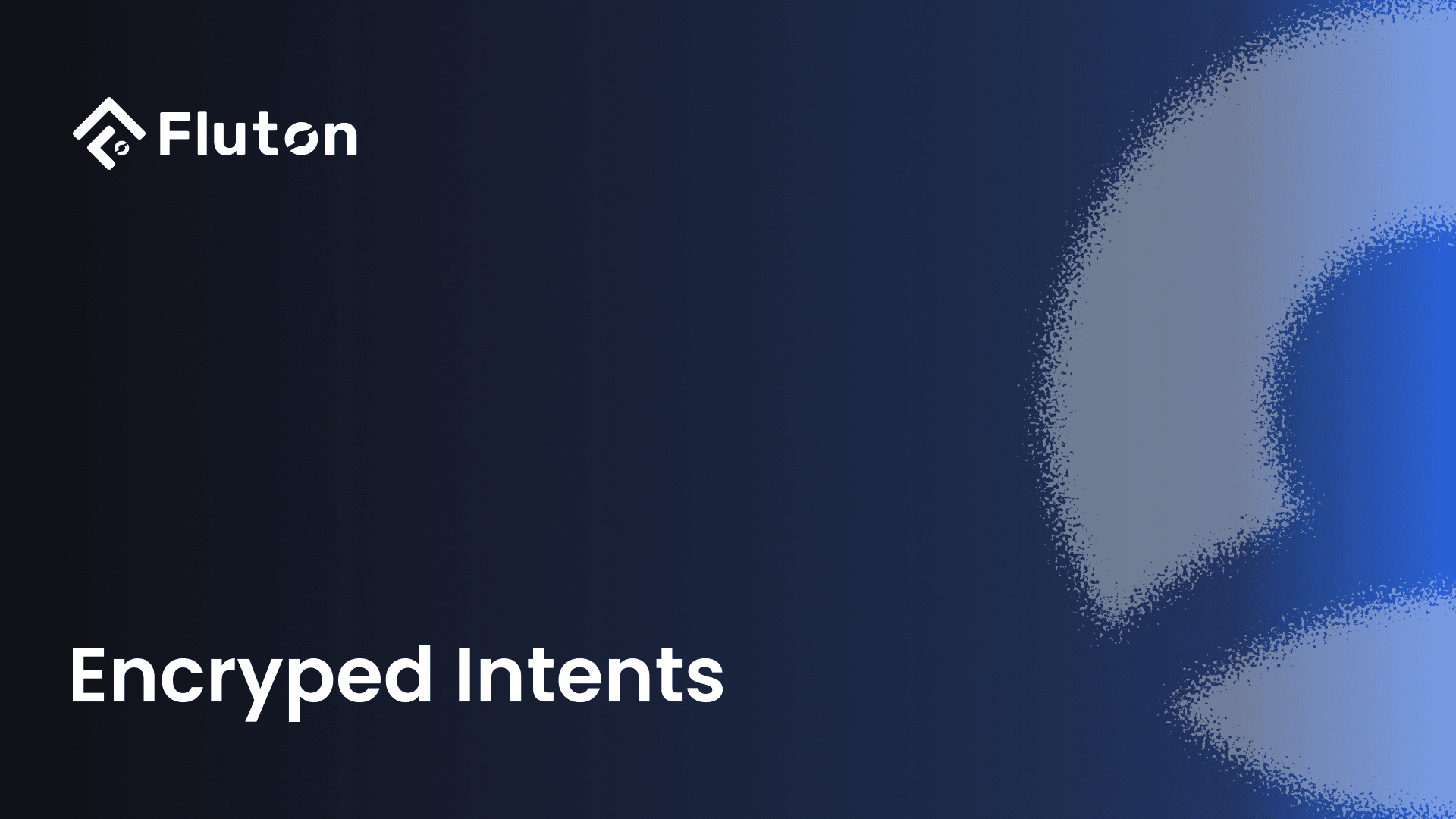 Fluton logo with texture effect and Fluton logo at top left with the text "Encrypted Intents" Fluton logo with texture effect and Fluton logo at top left with the text "Encrypted Intents"
